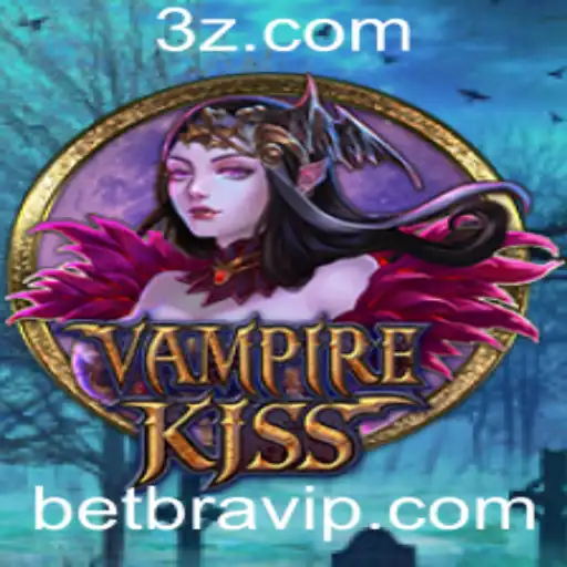 betbra - VampireKiss: Uma Aventura Sombria no Mundo dos Jogos de Apostas
